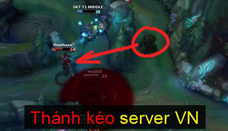 Liên Minh Huyền Thoại: Những thánh kéo server Việt Nam