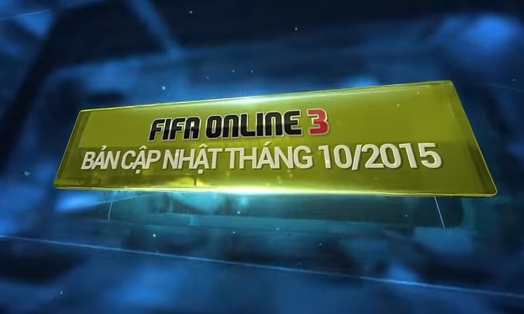 FIFA Online 3: Chi tiết bản cập nhật tháng 10/2015