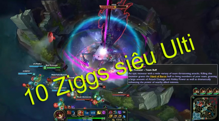 Liên Minh Huyền Thoại: 10 Ziggs nả bom nát Baron