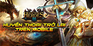 Huyền Thoại Heroes III mobile cập bến Việt Nam