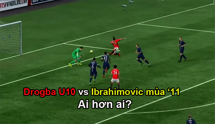 [FIFA Online 3] Drogba U10 vs Ibrahimovic mùa ‘11 – Ai hơn ai?