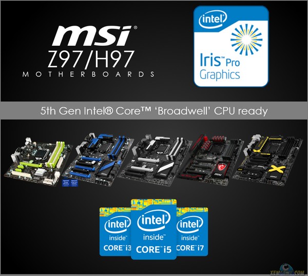 Mainboard MSI đã sẵn sàng với CPU Intel thế hệ thứ 5 Broadwell [HOT]