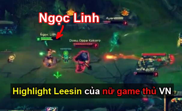 LMHT VN: Highlight Leesin của nữ game thủ Ngọc Linh