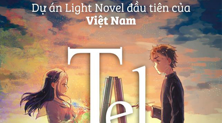 Light Novel đầu tiên của Việt Nam đã chính thức được lên sóng