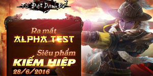 Tứ Đại Danh Bổ – Siêu phẩm game kiếm hiệp chính thức Alpha Test ngày 28/6