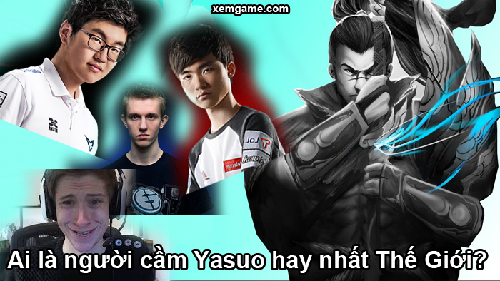 Liên Minh Huyền Thoại: Faker, Dade, Bjergsen,…ai cầm Yasuo hay nhất?
