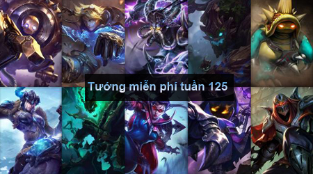 LMHT: Danh sách các tướng xoay tua miễn phí tuần 125