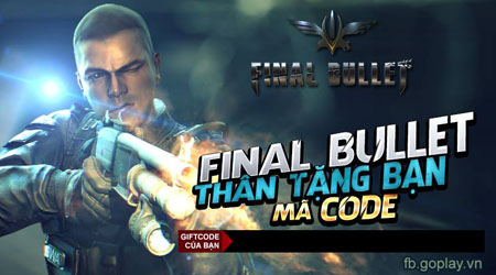 XemGame tặng 2000 giftcode game Final Bullet