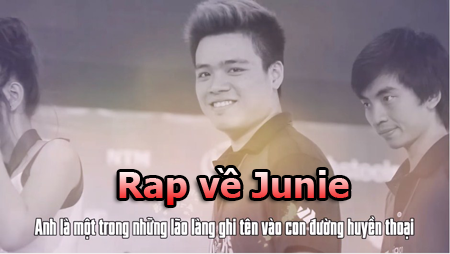 Liên Minh Huyền Thoại: Rap về Junie – Đại tướng của làng LOL Việt Nam