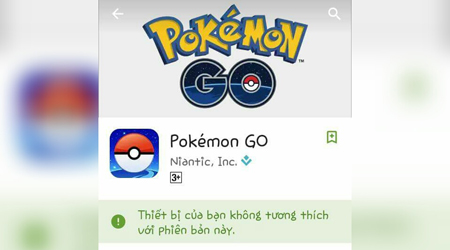 Hướng dẫn cài đặt Pokémon GO trên máy Android không hỗ trợ