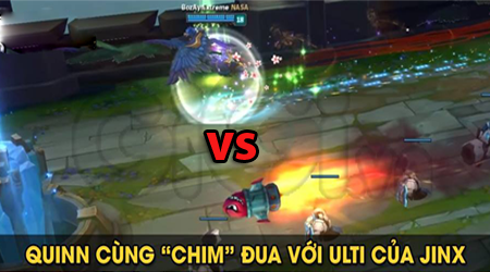 LMHT: Quinn cùng “chim” đua với ulti của JinX