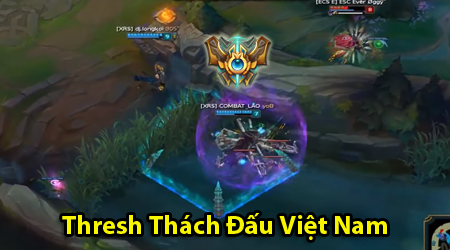 LMHT: Xem Thresh trình Thách Đấu server Việt Nam