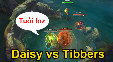 LMHT: Daisy chính thức tuyên bố Tibbers tuổi ***