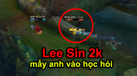 LMHT: Lee Sin Việt Nam sn 2000 bay nhảy như chim