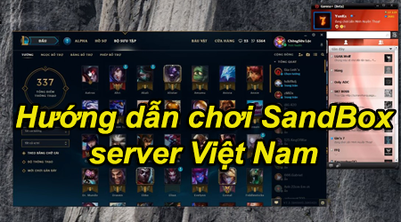 Liên Minh Huyền Thoại: Hướng dẫn chơi chế độ SandBox ở server Việt Nam