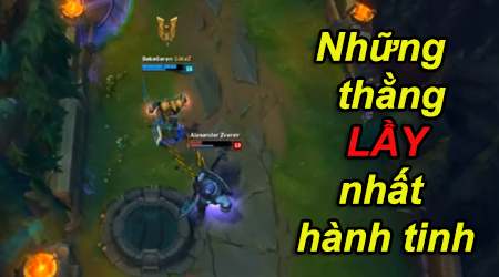 Liên Minh Huyền Thoại: Bó tay với những thanh niên LẦY nhất trong LOL