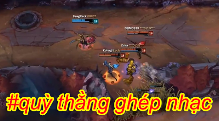 Liên Minh Huyền Thoại: Quỳ với thanh niên ghép nhạc =)))