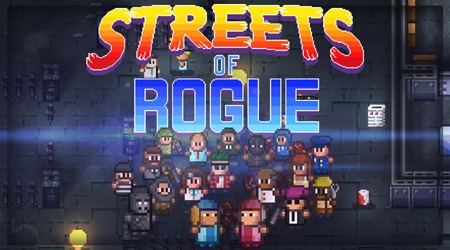 Streets of Rogue, khi sự lựa chọn của bạn quyết định tất cả