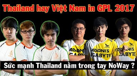 Sức mạnh thực sự của nhà vô địch Thái Lan – Đối thủ nặng ký nhất với GAM tại GPL Mùa Xuân 2017