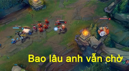 LMHT: Khi người yêu nói “Gank hay chia tay anh chọn đi =))”