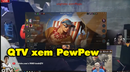 Liên Minh Huyền Thoại: PewPew nói gì khi biết QTV đang xem stream của mình?