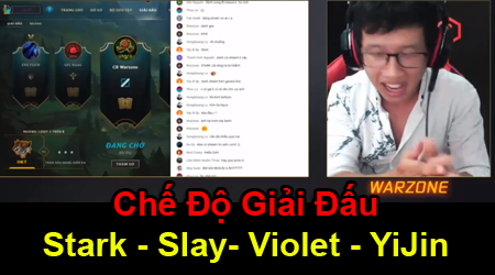 Team cực khủng của Warzone tham gia chế độ Giải đấu: Stark, Violet, Slay, YiJin gặp team trẻ trâu