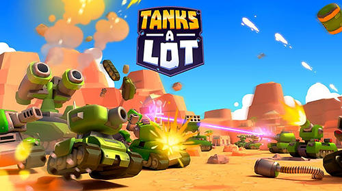 Tanks a lot! – game bắn tăng đầy màu sắc cho cuối tuần thêm nhộn nhịp