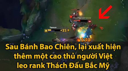 LMHT: Sau Bánh Bao Chiên lại xuất hiện một game thủ Việt quẩy rank Thách đấu Bắc Mỹ
