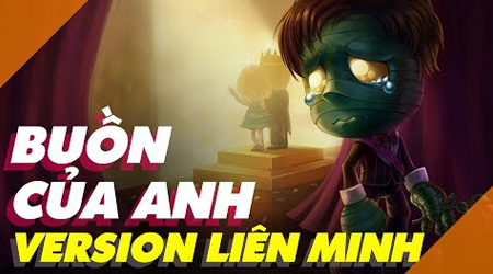 Buồn Của Anh version Liên Minh Huyền Thoại ( Amumu – Annie )
