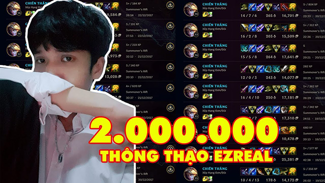 LMHT: Game thủ sở hữu nhiều điểm thông thạo Ezreal nhất LMHT Việt Nam – 2.000.000 điểm