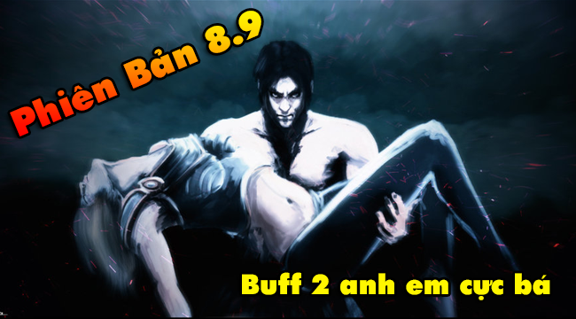 Chi tiết phiên bản 8.9: Buff mạnh anh em Garen và Lux, Kai’Sa bị nerf – Pháp Sư lột xác