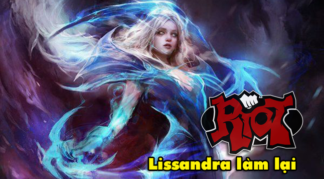 LMHT: Riot Games hé lộ bộ kỹ năng mới của Lissandra làm lại ngay lập tức bị game thủ chê tơi bời