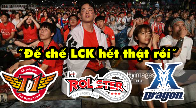 Phản ứng của cộng đồng LMHT Hàn Quốc sau thất bại ê mặt tại Rift Rivals 2018: “Đế chế LCK hết thật rồi”