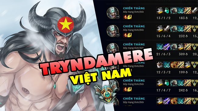 Cao Thủ TRYNDAMERE chặt người như rạ trong rank Liên Minh Huyền Thoại Việt Nam