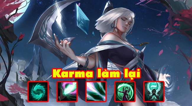 Liên Minh Huyền Thoại: Chi tiết bộ kỹ năng mới của Karma làm lại, sẽ liên kết với cốt truyện hơn