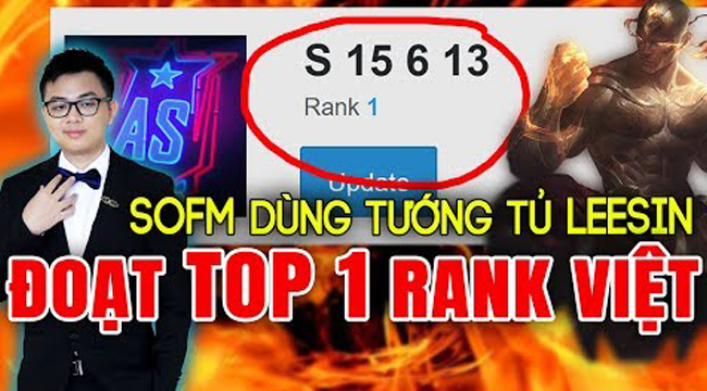 Liên Minh Huyền Thoại: SofM cầm Lee Sin leo rank TOP 1 Việt Nam với tỷ lệ thắng 92%