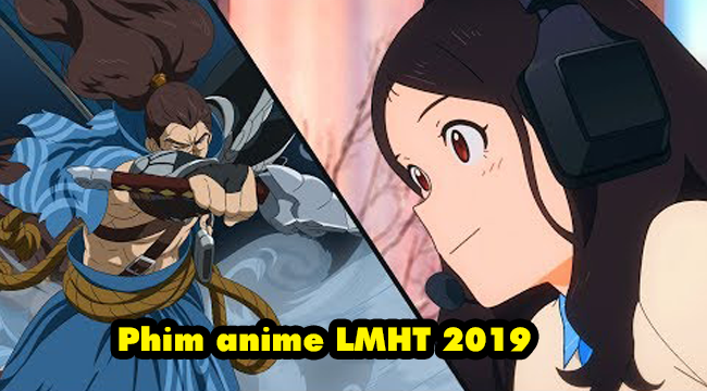 Khi Riot Games làm phim anime về Liên Minh Huyền Thoại chào đón mùa giải 2019