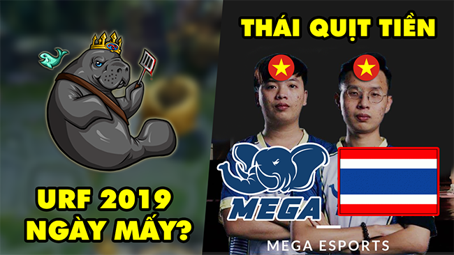 Update LMHT: Ngày ra mắt chính thức của URF 2019 – Đội Thái Lan quỵt tiền game thủ Việt