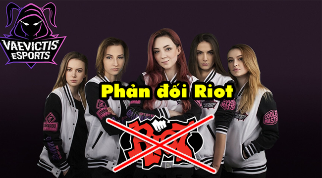 LMHT: Thì ra đội tuyển toàn nữ Vaevictis Esports được lập ra để phản đối lại Riot Games