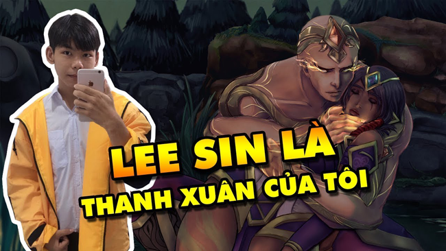 Bạn có dám bỏ cả Thanh Xuân ra chỉ để chơi 1 vị tướng trong LMHT? Highlight Lee Sin VN