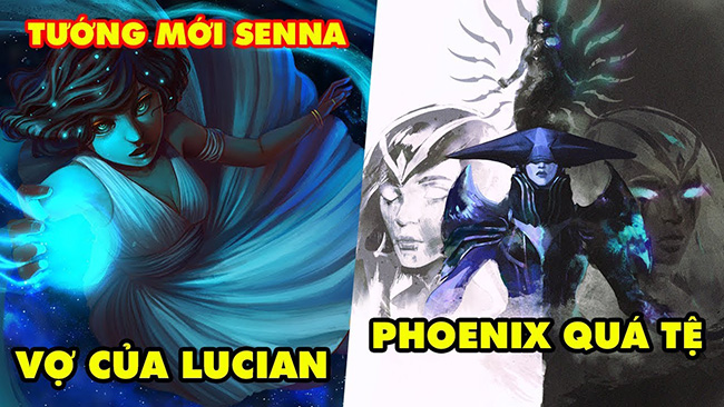 Update LMHT: Riot nhá hàng tướng mới là Senna vợ của Lucian – Ca khúc Phoenix CKTG 2019 bị fan ném đá