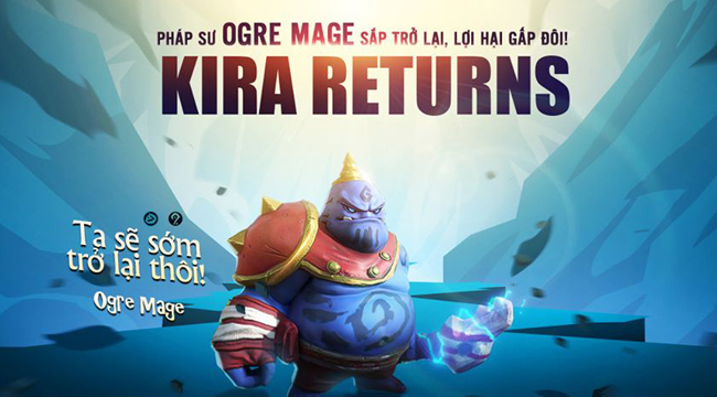 Sau tất cả thì Kira – Ogre Mage chuẩn bị được tái ngộ với game thủ Auto Chess Mobile